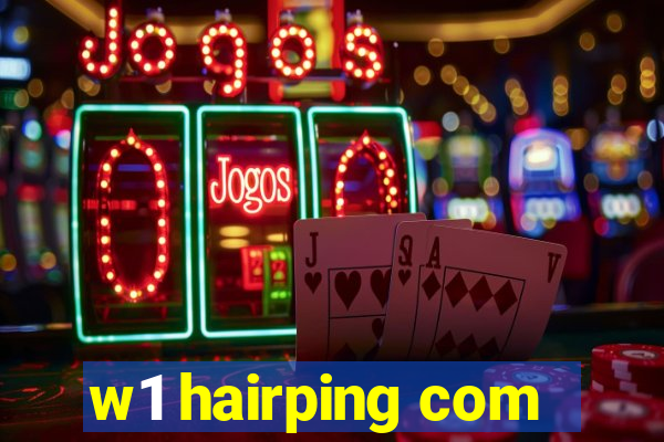 w1 hairping com